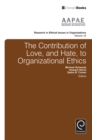 The Contribution of Love, and Hate, to Organizational Ethics - eBook