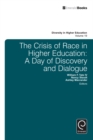 The Crisis of Race in Higher Education : A Day of Discovery and Dialogue - eBook