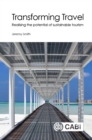 Transforming Travel : Realising the potential of sustainable tourism - Book