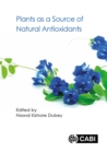 Plants as a Source of Natural Antioxidants - Book