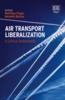 Air Transport Liberalization : A Critical Assessment - eBook