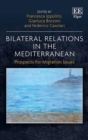 Bilateral Relations in the Mediterranean : Prospects for Migration Issues - eBook
