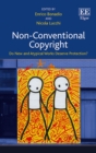 Non-Conventional Copyright : Do New and Atypical Works Deserve Protection? - eBook