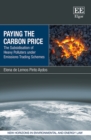 Paying the Carbon Price : The Subsidisation of Heavy Polluters under Emissions Trading Schemes - eBook