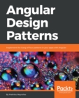 Angular Design Patterns : Implement the Gang of Four patterns in your apps with Angular - eBook