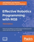 Effective Robotics Programming with ROS - Third Edition - eBook