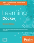 Learning Docker - Second Edition : Docker lets you create, deploy, and manage your applications anywhere at anytime - flexibility is key so you can deploy stable, secure, and scalable app containers a - eBook