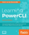 Learning PowerCLI - Second Edition : Learn to leverage the power of PowerCLI to automate your VMware vSphere environment with ease - eBook