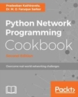 Python Network Programming Cookbook - Second Edition : Discover practical solutions for a wide range of real-world network programming tasks - eBook