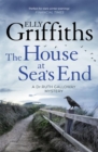 The House at Sea's End : The Dr Ruth Galloway Mysteries 3 - Book