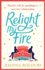 Relight My Fire : a hilarious laugh-out-loud rom com perfect for 2021 - Book