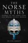 The Norse Myths : Stories of The Norse Gods and Heroes Vividly Retold - Book