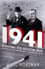 1941 : Fighting the Shadow War: How Britain and America Came Together for Victory - Book