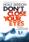Don't Close Your Eyes : The astonishing psychological thriller from bestselling author of Try Not to Breathe - Book