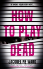 How to Play Dead - Book