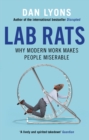 Lab Rats : Why Modern Work Makes People Miserable - Book