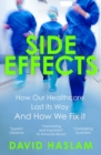 Side Effects : How Our Healthcare Lost Its Way And How We Fix It - Book