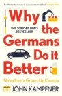 Why the Germans Do it Better : Notes from a Grown-Up Country - Book