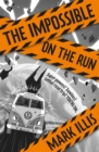 The Impossible: On the Run : Book 2 - Book