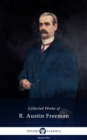 Collected Works of R. Austin Freeman (Delphi Classics) - eBook