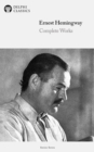 Delphi Complete Works of Ernest Hemingway (Illustrated) - eBook