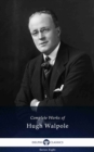 Delphi Complete Works of Hugh Walpole (Illustrated) - eBook