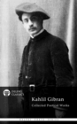 Delphi Collected Poetical Works of Kahlil Gibran (Illustrated) - eBook