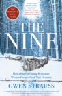 The Nine : How a Band of Daring Resistance Women Escaped from Nazi Germany - The Powerful True Story - Book