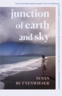 Junction of Earth and Sky : A heart-breaking, lyrical novel about the enduring power of love - Book