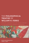 The Philosophical Treatise of William H. Ferris : Selected Readings from The African Abroad or, His Evolution in Western Civilization - Book