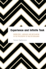Experience and Infinite Task : Knowledge, Language and Messianism in the Philosophy of Walter Benjamin - Book