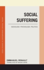 Social Suffering : Sociology, Psychology, Politics - Book