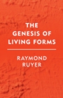 The Genesis of Living Forms - Book