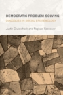 Democratic Problem-Solving : Dialogues in Social Epistemology - Book