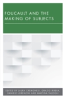Foucault and the Making of Subjects - eBook