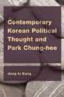 Contemporary Korean Political Thought and Park Chung-hee - eBook