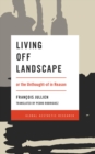 Living Off Landscape : or the Unthought-of in Reason - eBook