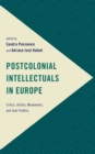 Postcolonial Intellectuals in Europe : Critics, Artists, Movements, and their Publics - Book