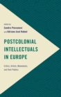 Postcolonial Intellectuals in Europe : Critics, Artists, Movements, and their Publics - eBook