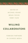 Willing Collaborators : Foreign Partners in Chinese Media - eBook