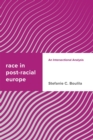 Race in Post-racial Europe : An Intersectional Analysis - eBook