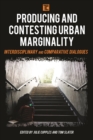 Producing and Contesting Urban Marginality : Interdisciplinary and Comparative Dialogues - eBook