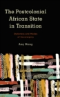 The Postcolonial African State in Transition : Stateness and Modes of Sovereignty - Book