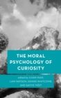 The Moral Psychology of Curiosity - eBook