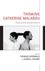 Thinking Catherine Malabou : Passionate Detachments - eBook