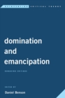 Domination and Emancipation : Remaking Critique - eBook