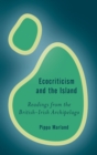 Ecocriticism and the Island : Readings from the British-Irish Archipelago - Book