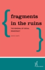 Fragments in the Ruins : The Renewal of Social Democracy - Book