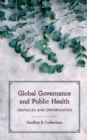 Global Governance and Public Health : Obstacles and Opportunities - Book