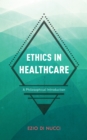 Ethics in Healthcare : A Philosophical Introduction - Book